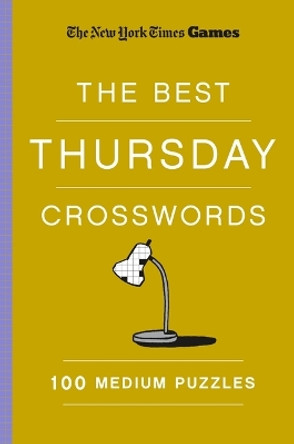 New York Times Games the Best Thursday Crosswords: 100 Medium Puzzles by Will Shortz 9781250352033