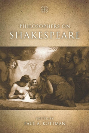 Philosophers on Shakespeare by Paul A. Kottman 9780804759199