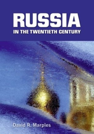 Russia in the Twentieth Century: The quest for stability by David R. Marples 9781408228227