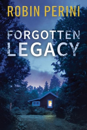 Forgotten Legacy by Robin Perini 9781503903449