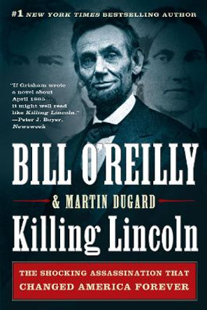Killing Lincoln: The Shocking Assassination That Changed America by Bill O'Reilly 9781250012166