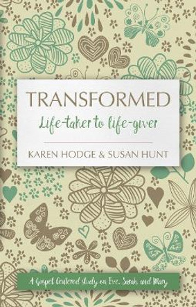 Transformed: Life-taker to Life-giver by Susan Hunt