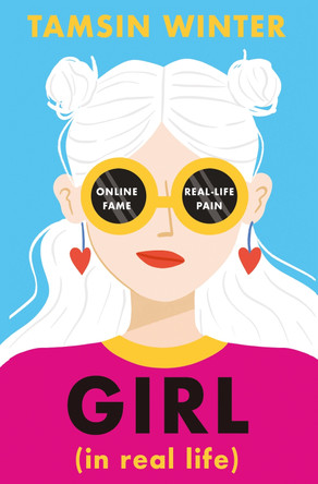 Girl, in Real Life by Tamsin Winter 9781474978484