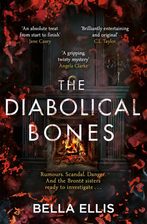 The Diabolical Bones: A gripping gothic mystery set in Victorian Yorkshire by Bella Ellis 9781529389067