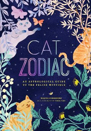 Cat Zodiac: An Astrological Guide to the Feline Mystique by Maeva Considine 9781452148281