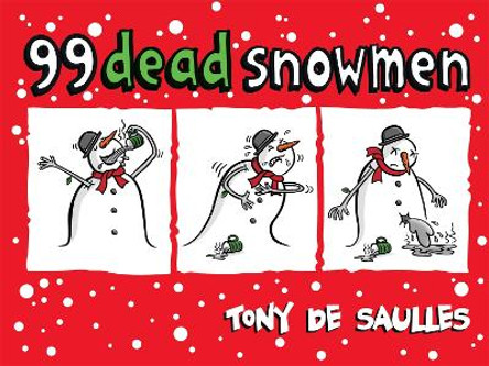 99 Dead Snowmen by Tony De Saulles 9780755363841