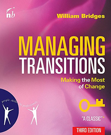 Managing Transitions: Making the Most of Change by William Bridges 9781857885415 [USED COPY]