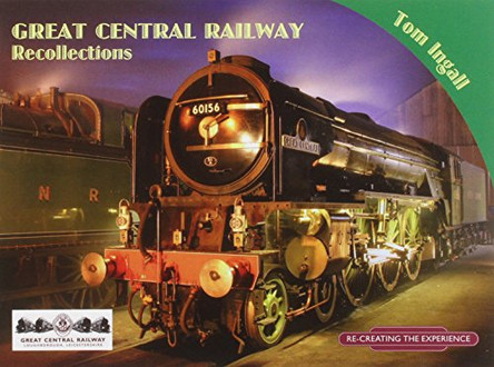 Great Central Railway Recollections by Tom Ingall 9781857943641 [USED COPY]