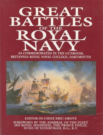 Great Battles of the Royal Navy: As Commemorated in the Gunroom, Britannia Royal Naval College, Dartmouth by Eric Grove 9781858338453 [USED COPY]