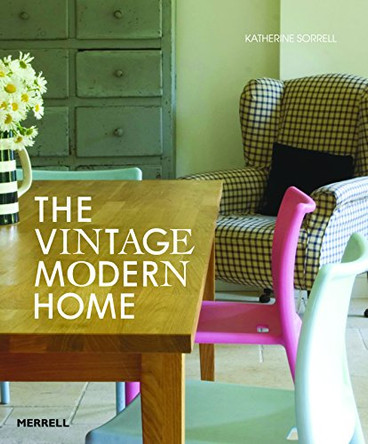 The Vintage/Modern Home by Katherine Sorrell 9781858945279 [USED COPY]