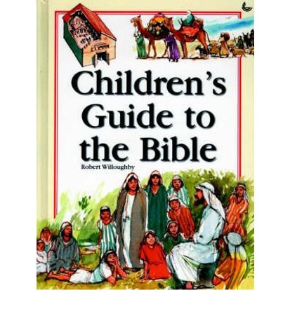 Children's Guide to the Bible by Robert Willoughby 9781859990728 [USED COPY]