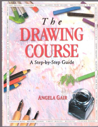 The Drawing Course by Angela Gair 9781861470942 [USED COPY]