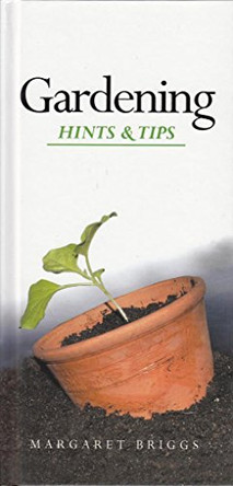 Gardening Hints and Tips by Margaret Briggs 9781861471956 [USED COPY]