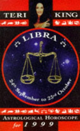 Teri King's Astrological Horoscopes for 1999: Libra by Teri King 9781862042810 [USED COPY]