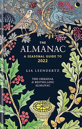 The Almanac: A seasonal guide to 2022 by Lia Leendertz 9781856754705 [USED COPY]