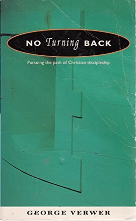 No Turning Back by George Verwer 9781850782506 [USED COPY]