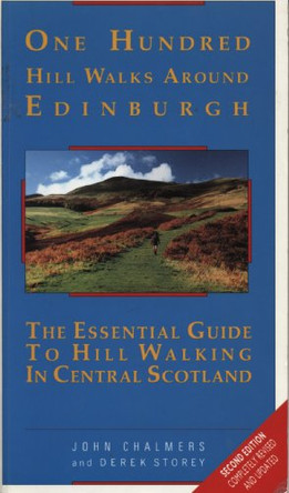 One Hundred Hill Walks Around Edinburgh: Essential Guide to Hill Walking in Central Scotland by John Chalmers 9781851585373 [USED COPY]