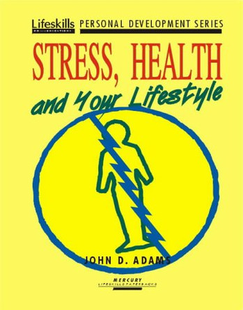 Stress, Health and Your Lifestyle by John D. Adams 9781852521967 [USED COPY]