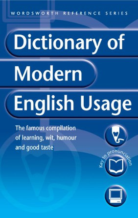 The Dictionary of Modern English Usage by H. W. Fowler 9781853263187 [USED COPY]