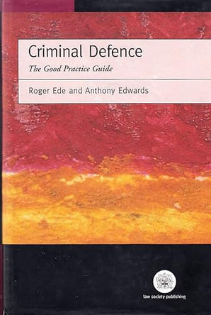 Criminal Defence: The Guide to Good Practice by Roger Ede 9781853286117 [USED COPY]