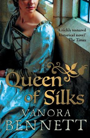 Queen of Silks by Vanora Bennett 9780007224951 [USED COPY]