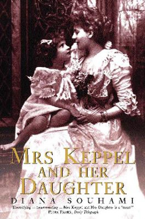 Mrs Keppel and Her Daughter by Diana Souhami 9780006387145 [USED COPY]