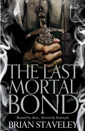 The Last Mortal Bond by Brian Staveley