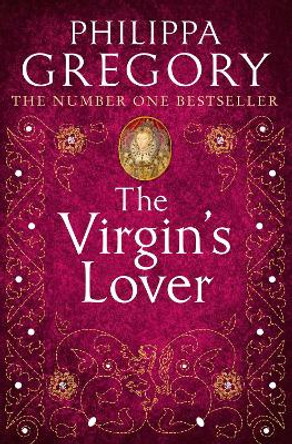 The Virgin's Lover by Philippa Gregory 9780007147311 [USED COPY]