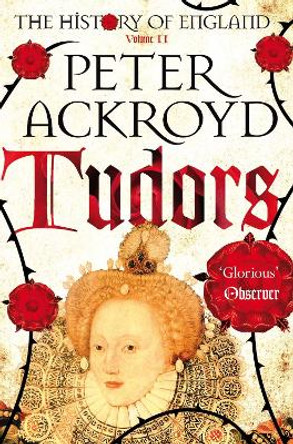 Tudors: The History of England Volume II by Peter Ackroyd