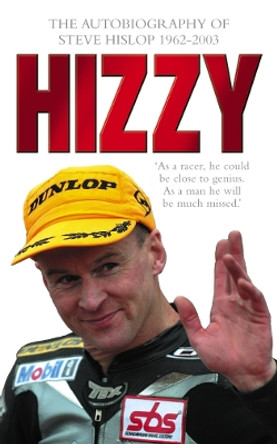 Hizzy: The Autobiography of Steve Hislop by Steve Hislop 9780007156412 [USED COPY]