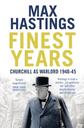 Finest Years: Churchill as Warlord 1940-45 by Sir Max Hastings 9780007263684 [USED COPY]