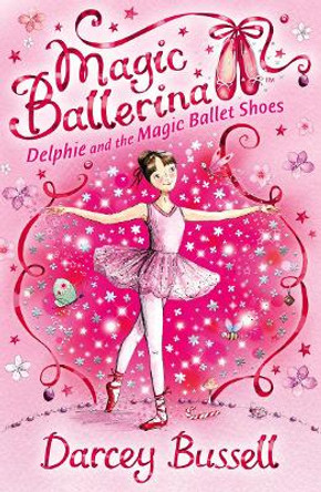 Delphie and the Magic Ballet Shoes (Magic Ballerina, Book 1) by CBE Darcey Bussell 9780007286072 [USED COPY]