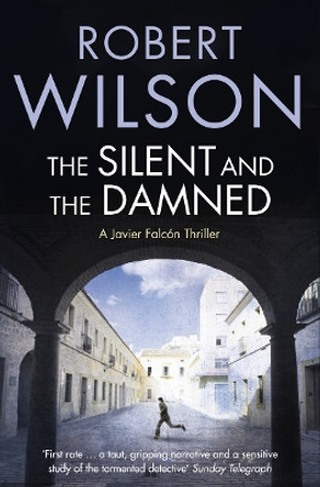 The Silent and the Damned by Robert Wilson 9780007322138 [USED COPY]