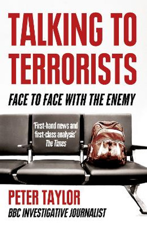 Talking to Terrorists: Face to Face with the Enemy by Peter Taylor 9780007325535 [USED COPY]