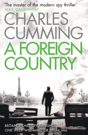 A Foreign Country (Thomas Kell Spy Thriller, Book 1) by Charles Cumming 9780007346431 [USED COPY]