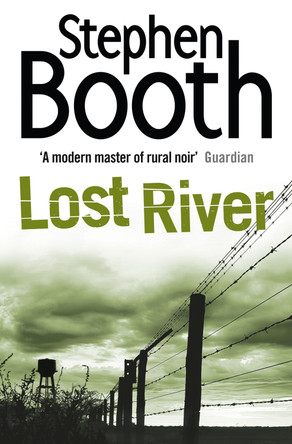 Lost River (Cooper and Fry Crime Series, Book 10) by Stephen Booth 9780007382149 [USED COPY]