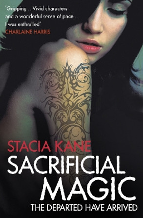 Sacrificial Magic (Downside Ghosts, Book 4) by Stacia Kane 9780007433117 [USED COPY]