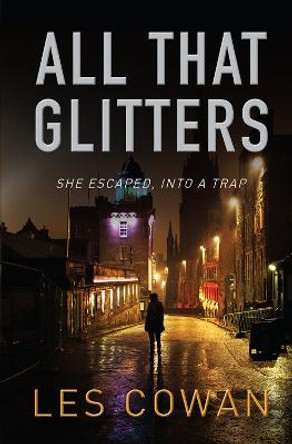 All That Glitters: She escaped, into a trap by Les Cowan