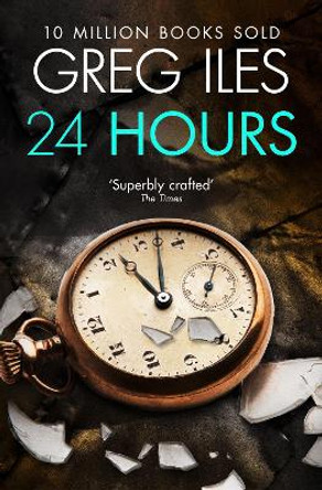 24 Hours by Greg Iles 9780007546664 [USED COPY]