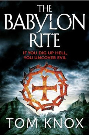 The Babylon Rite by Tom Knox 9780007344024 [USED COPY]