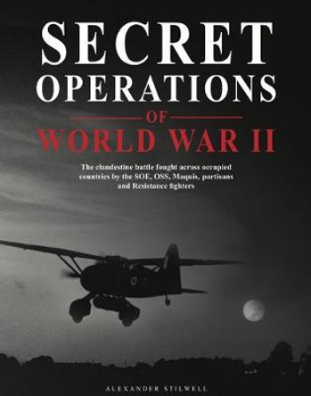 Secret Operations of World War II by Alexander Stilwell