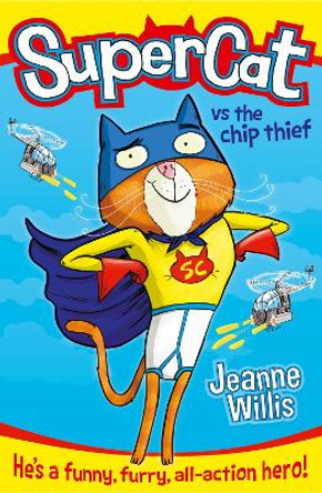 Supercat vs The Chip Thief (Supercat, Book 1) by Jeanne Willis 9780007518630 [USED COPY]