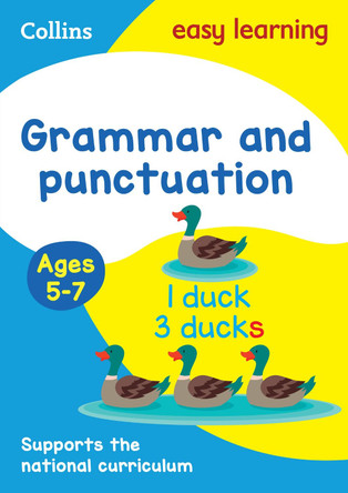 Grammar and Punctuation Ages 5-7: New Edition (Collins Easy Learning KS1) by Collins Easy Learning 9780008134327 [USED COPY]