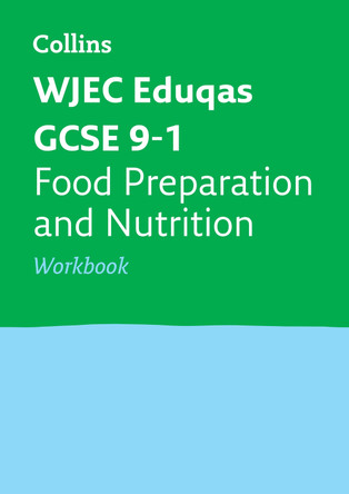 WJEC Eduqas GCSE 9-1 Food Preparation and Nutrition Workbook (Collins GCSE 9-1 Revision) by Collins GCSE 9780008326937 [USED COPY]