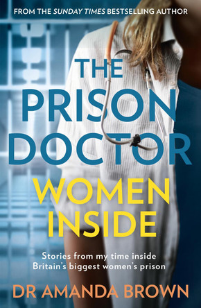 The Prison Doctor: Women Inside by Dr Amanda Brown 9780008385736 [USED COPY]