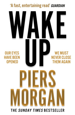 Wake Up: Why the world has gone nuts by Piers Morgan 9780008392611 [USED COPY]