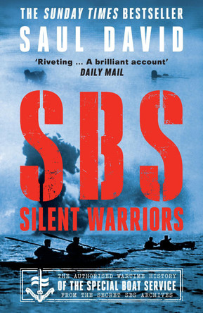 SBS - Silent Warriors: The Authorised Wartime History by Saul David 9780008394561 [USED COPY]