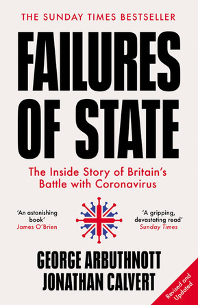 Failures of State: The Inside Story of Britain's Battle with Coronavirus by Jonathan Calvert 9780008430559 [USED COPY]