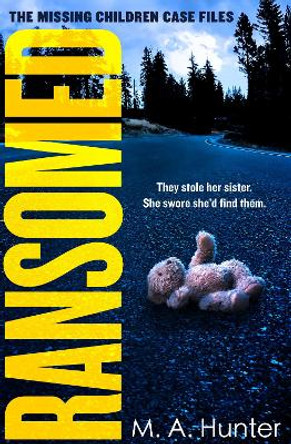 Ransomed (The Missing Children Case Files, Book 1) by M. A. Hunter 9780008443283 [USED COPY]