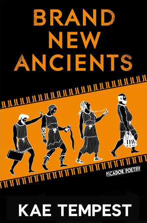 Brand New Ancients by Kate Tempest